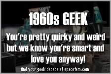 I'm A 1960s Geek!