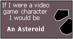 I am an Asteroid.